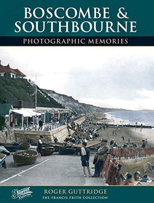 

Boscombe and Southbourne: Photographic Memories