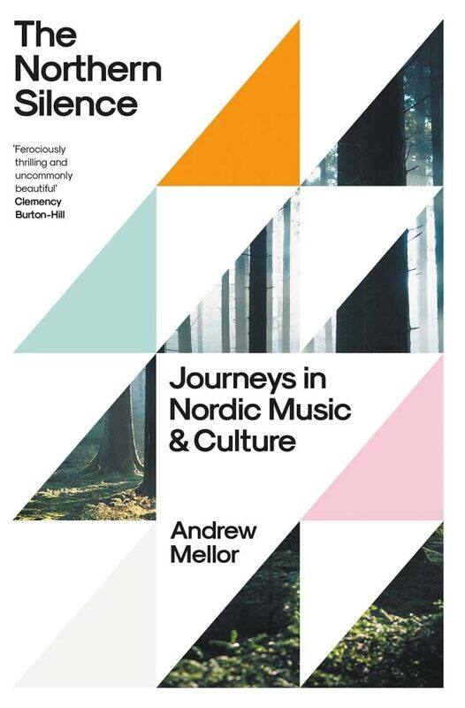 

The Northern Silence: Journeys in Nordic Music and Culture