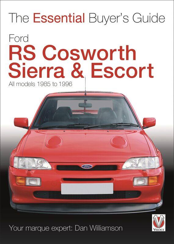 

Ford RS Cosworth Sierra & Escort: All Models 1985 to 1996
