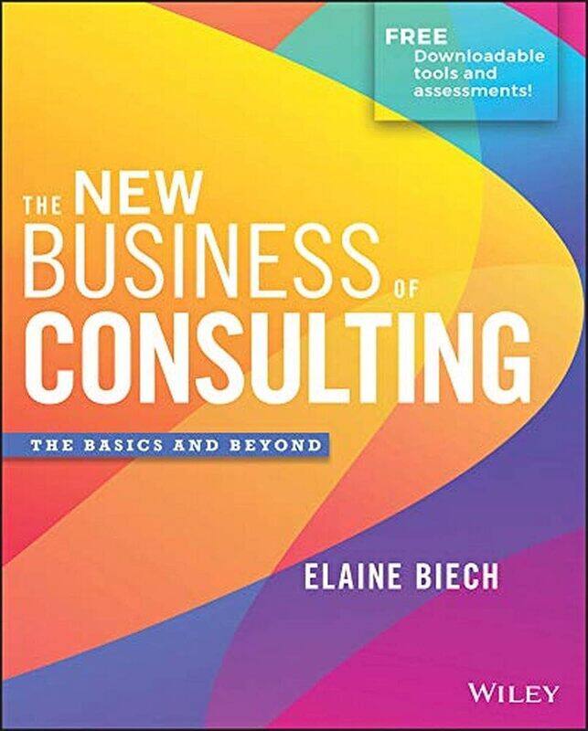 

The New Business of Consulting: The Basics and Beyond