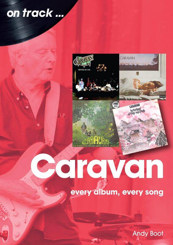 

Caravan: Every Album, Every Song: On Track