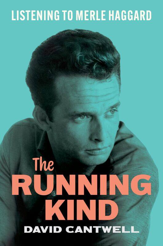 

The Running Kind: Listening to Merle Haggard