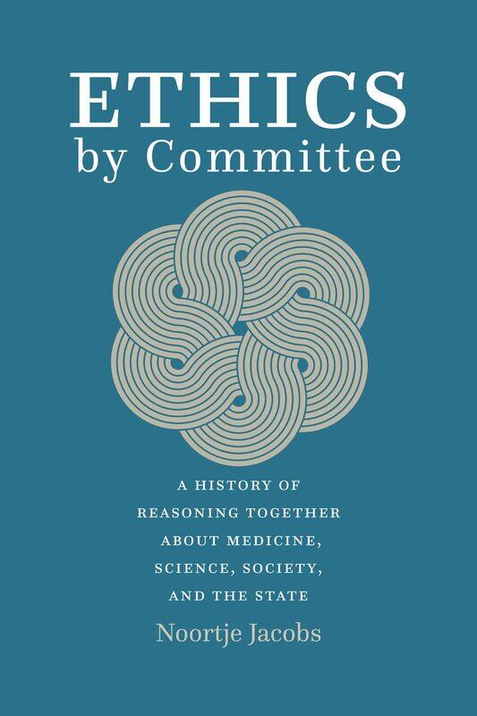 

Ethics by Committee: A History of Reasoning Together about Medicine, Science, Society, and the State