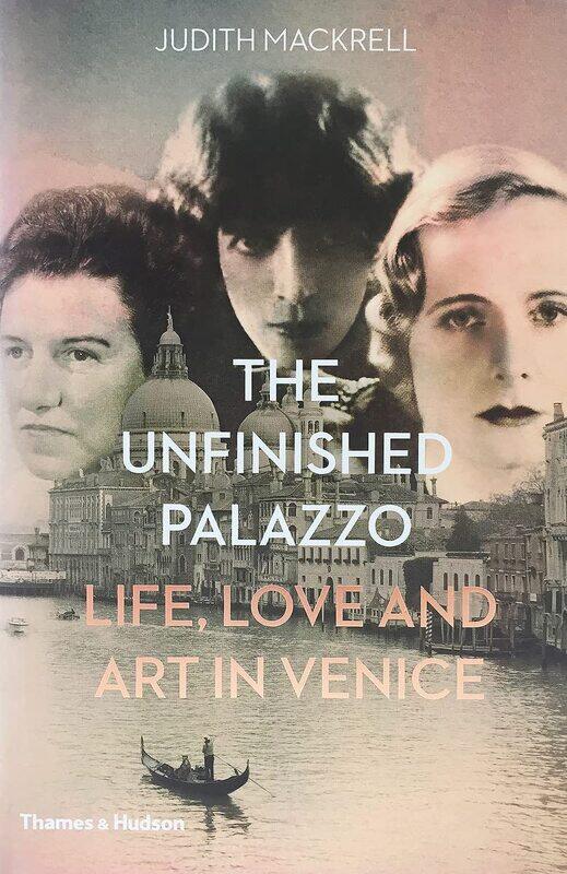 

The Unfinished Palazzo: Life, Love and Art in Venice
