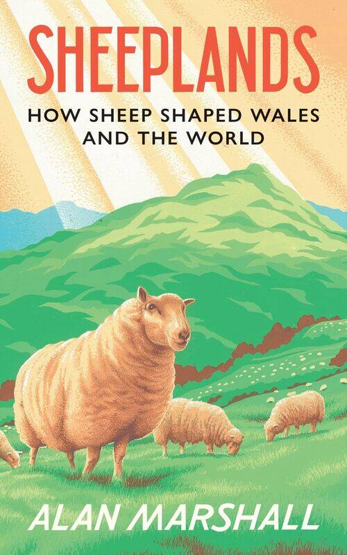 

Sheeplands: How Sheep Shaped Wales and the World