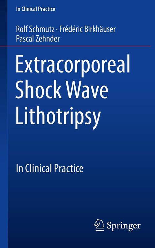 

Springer Extracorporeal Shock Wave Lithotripsy: In Clinical Practice