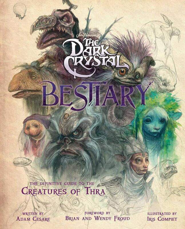 

The Dark Crystal Bestiary: The Definitive Guide to the Creatures of Thra