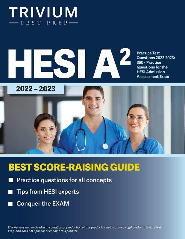 

HESI A2 Practice Test Questions 2022-2023: 350+ Practice Questions for the HESI Admission Assessment Exam