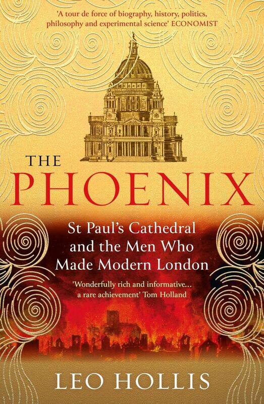 

The Phoenix: St. Paul's Cathedral And The Men Who Made Modern London
