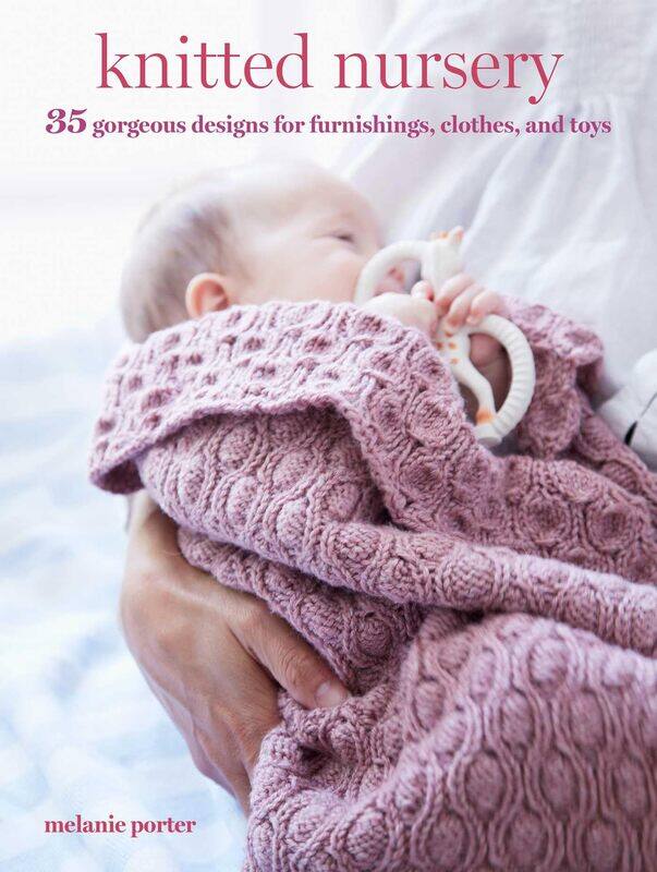 

Knitted Nursery: 35 Gorgeous Designs for Furnishings, Clothes, and Toys