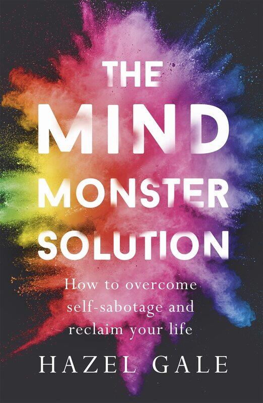 

The Mind Monster Solution: How to overcome self-sabotage and reclaim your lif