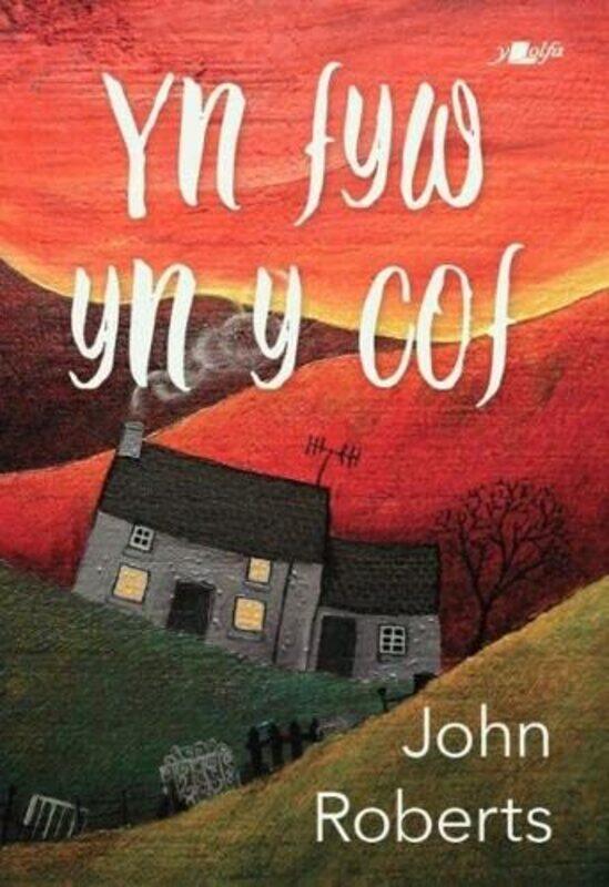 

Yn Fyw yn y Cof