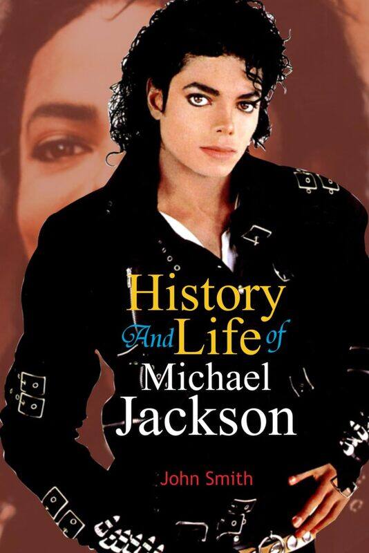 

History And Life of Michael Jackson