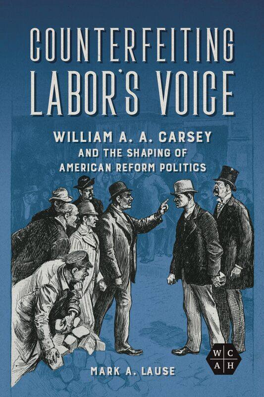 

Counterfeiting Labor's Voice: William A. A. Carsey and the Shaping of American R