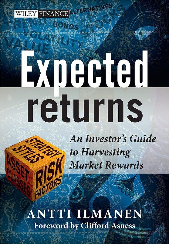 

Expected Returns: An Investor's Guide to Harvesting Market Rewards