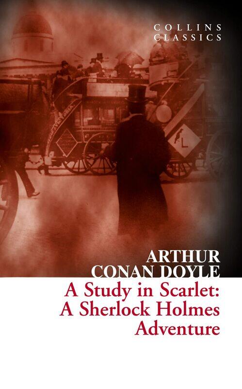

William Collins A Study in Scarlet: A Sherlock Holmes Adventure