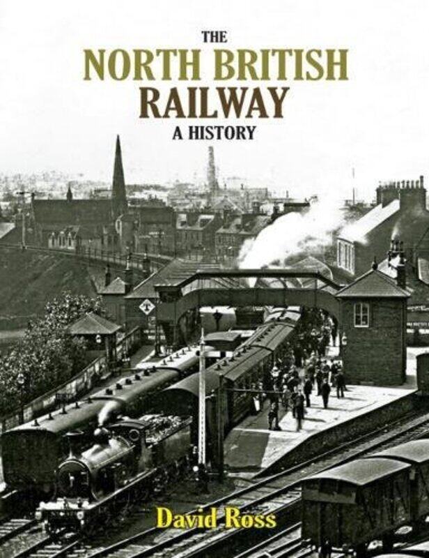 

The North British Railway: A History