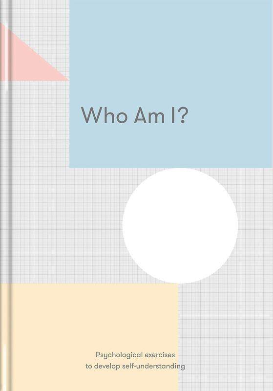 

Who Am I: Psychological Exercises To Develop Self-Understanding