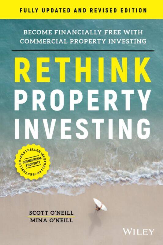 

Rethink Property Investing Fully Updated And Revised Edition Become Financially Free With Commerci