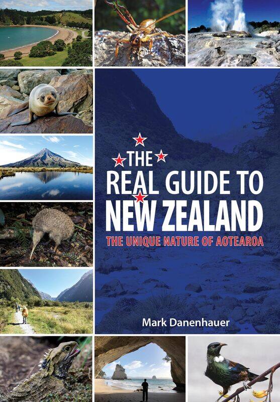 

The Real Guide To New Zealand: The Unique Nature of Aotearoa