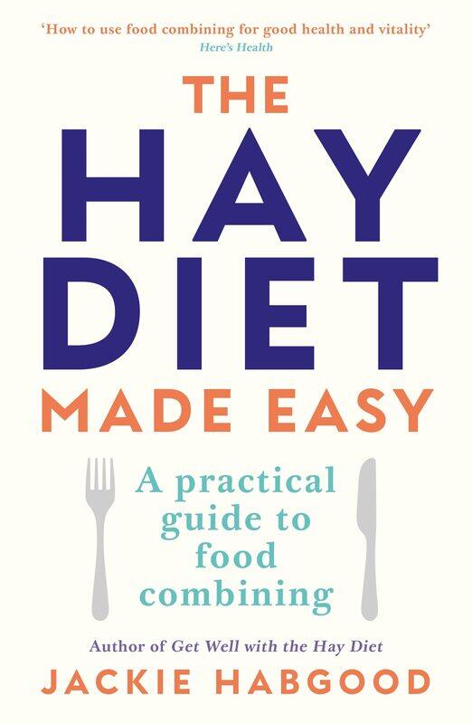 

The Hay Diet Made Easy: A Practical Guide to Food Combining