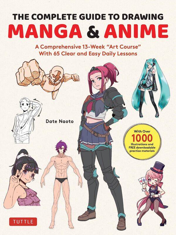 

The Complete Guide to Drawing Manga & Anime: A Comprehensive 13-Week "Art Course" with 65 Clear and Easy Daily Lessons