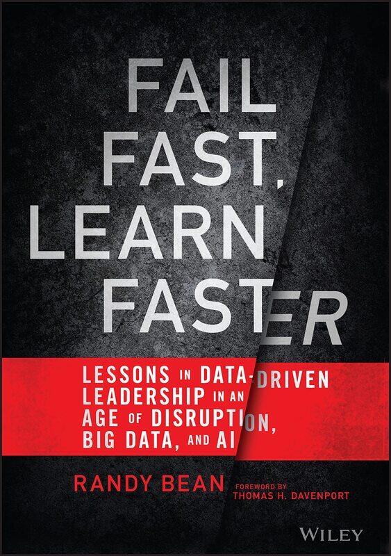 

WILEY Fail Fast, Learn Faster: Lessons in Data-Driven Leadership in an Age of Disruption, Big Data, and AI