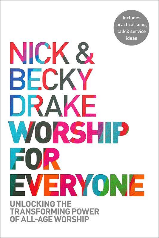 

Worship For Everyone: Unlocking the Transforming Power of All-Age Worship