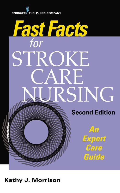 

Fast Facts for Stroke Care Nursing: An Expert Care Guide