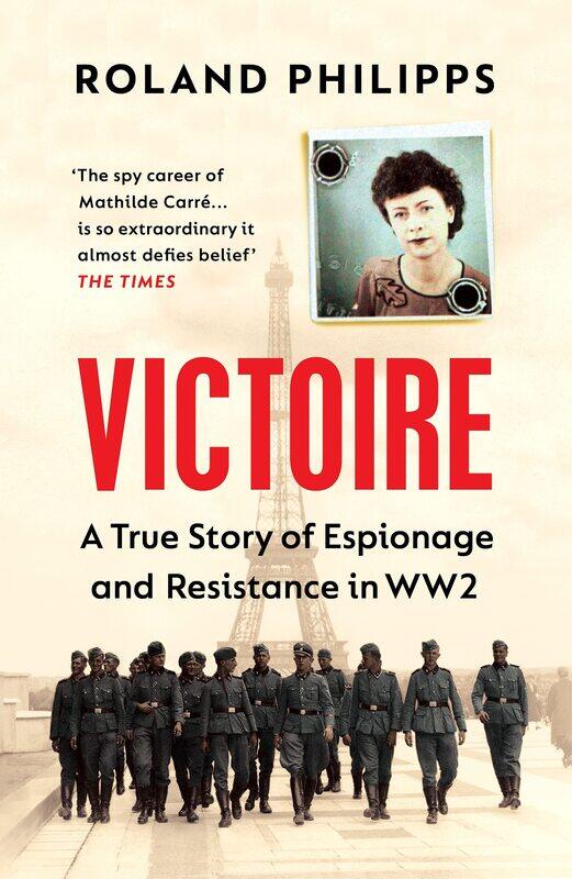 

Victoire: A True Story of Espionage and Resistance in WW2