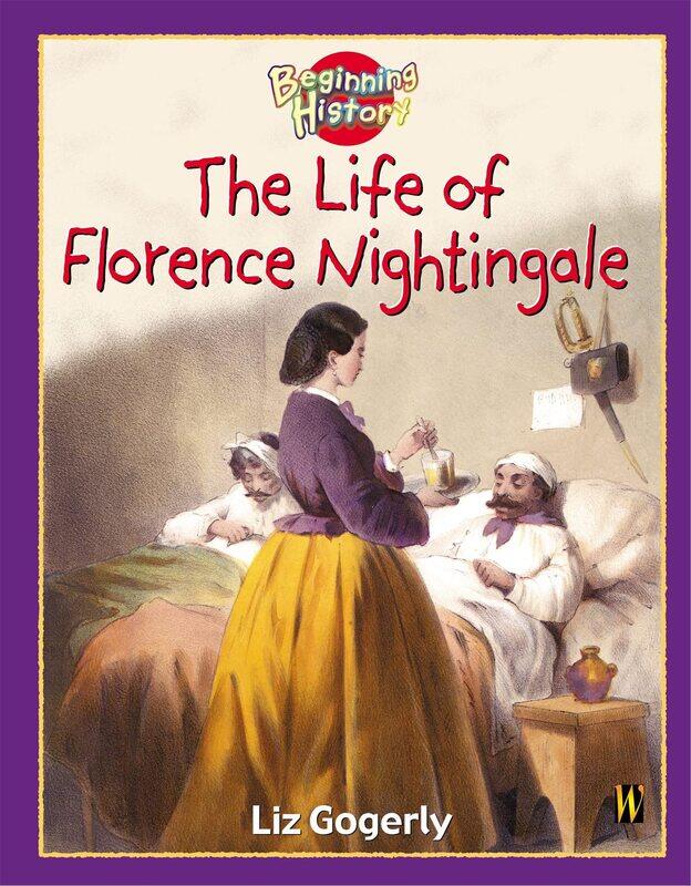

Beginning History: The Life Of Florence Nightingale