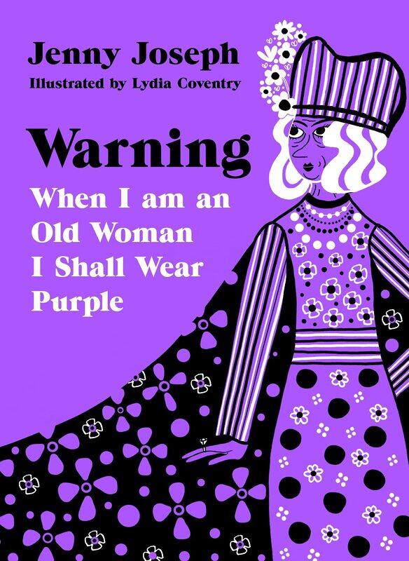 

Warning: When I am an Old Woman I Shall Wear Purple
