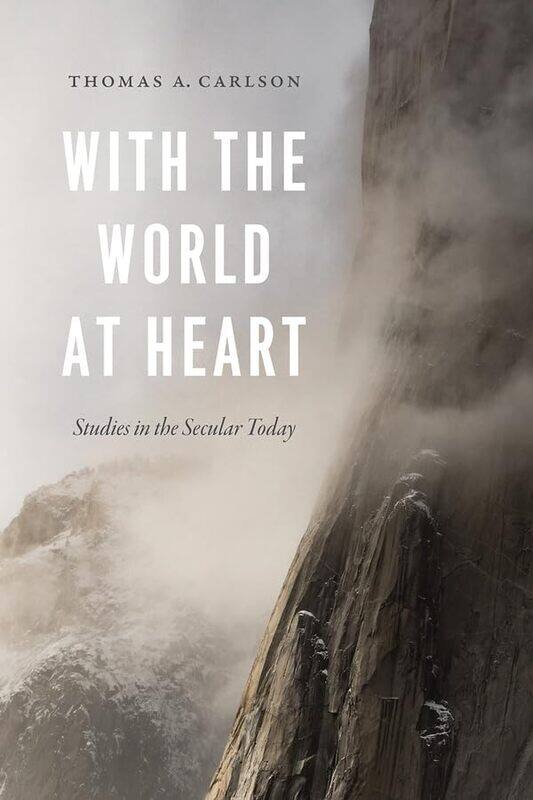

With the World at Heart: Studies in the Secular Today