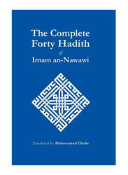 The Complete Forty Hadith Hardcover Book, By: Iman An-Nawawi