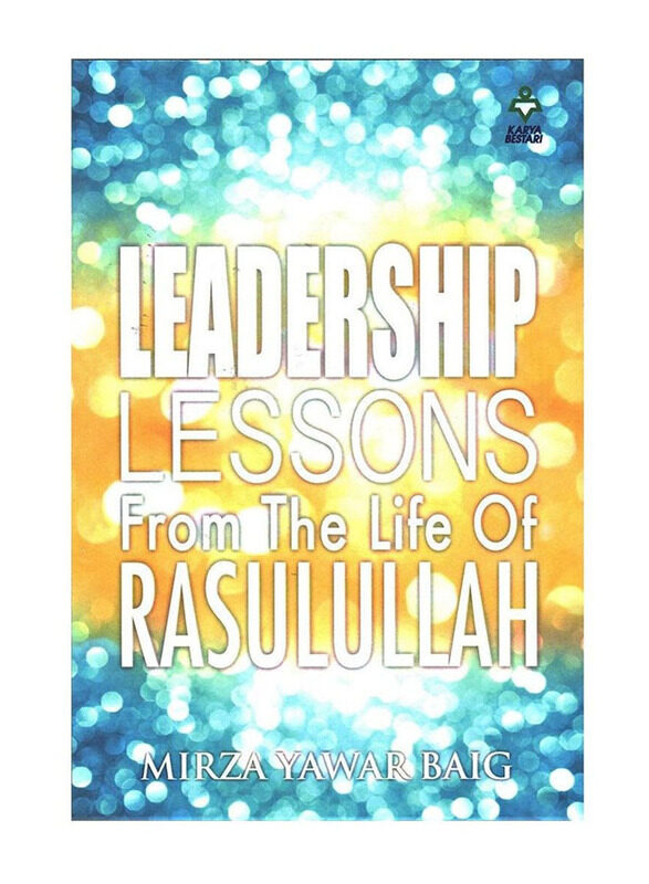 

Leadership Lessons From Life of Rasul, Paperback Book, By: Mirza Yawar Baig