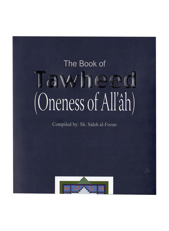 

The Book of Tawheed, Hardcover Book, By: Saleh al Fozan