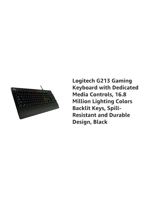  Logitech G213 Wired Gaming Keyboard with Dedicated Media  Controls, 16.8 Million Lighting Colors Backlit Keys, Spill-Resistant and  Durable Design, Black : Electronics
