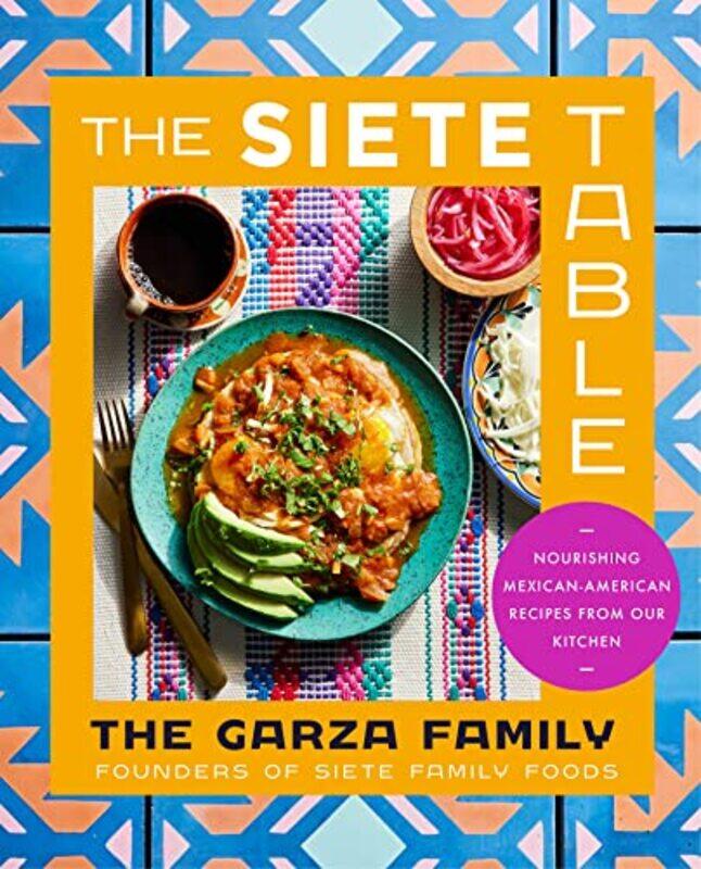 

The Siete Table by The Garza Family-Hardcover