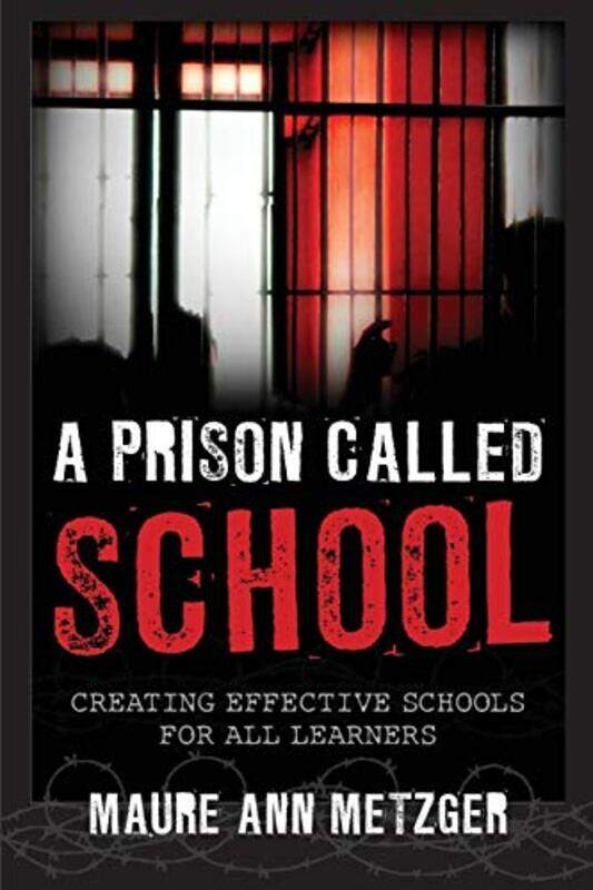 

A Prison Called School by Maure Ann Metzger-Paperback