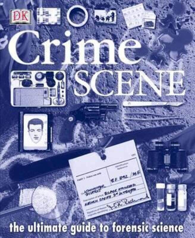 

Crime Scene: The Ultimate Guide to Forensic Science.paperback,By :Richard Platt