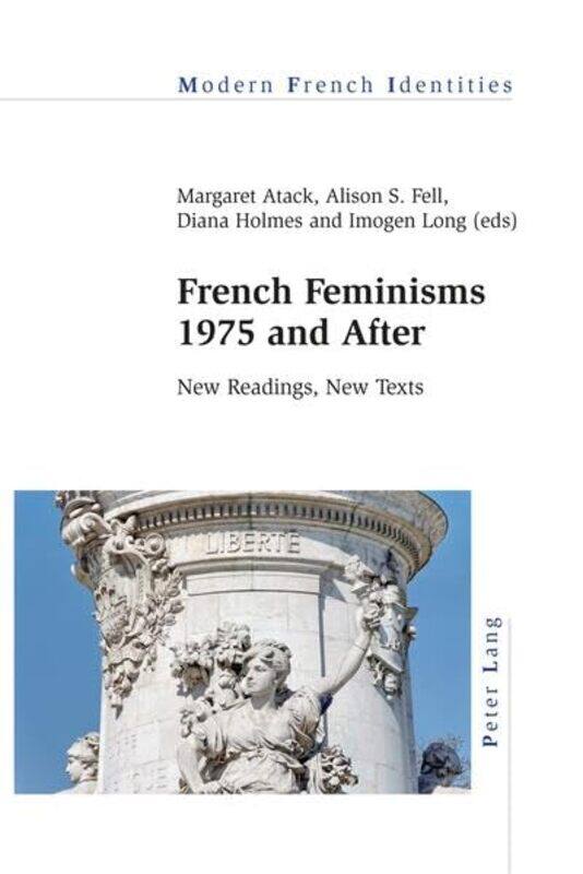 

French Feminisms 1975 and After by Margaret AtackAlison S FellDiana HolmesImogen LongPeter Collier-Paperback