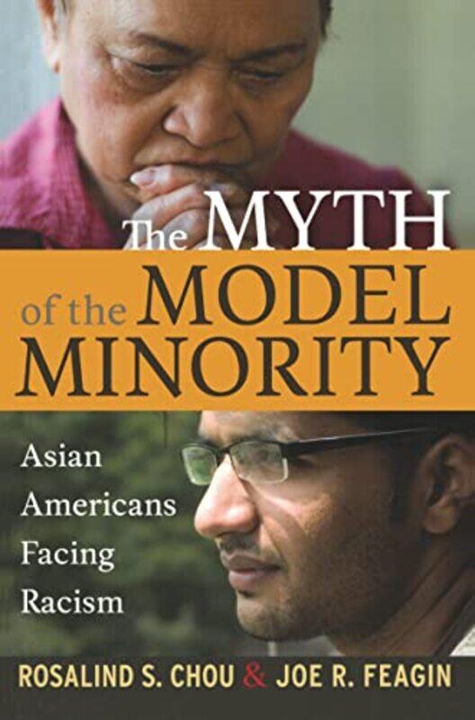 

Myth of the Model Minority by Rosalind S ChouJoe R Feagin-Paperback