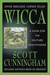 Wicca A Guide For The Solitary Practitioner By Scott Cunningham Paperback