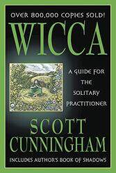 Wicca A Guide For The Solitary Practitioner By Scott Cunningham Paperback