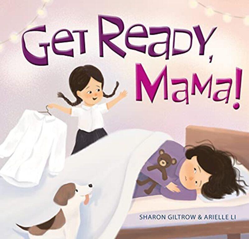 

Get Ready Mama by Sharon GiltrowArielle Li-Hardcover