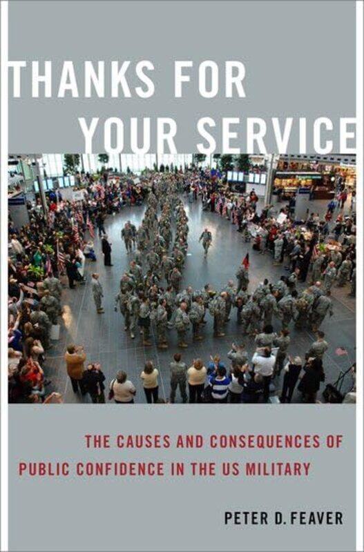 

Thanks for Your Service by Peter D Professor of Political Science and Public Policy, Professor of Political Science and Public Policy, Duke University