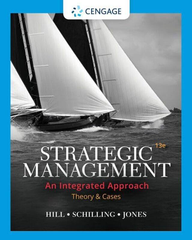 

Strategic Management Theory & Cases An Integrated Approach by Jones, Gareth - Schilling, Melissa (New York University) - Hill, Charles (University of