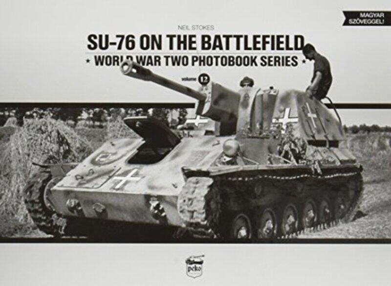 

SU76 on the Battlefield by Neil Stokes-Hardcover