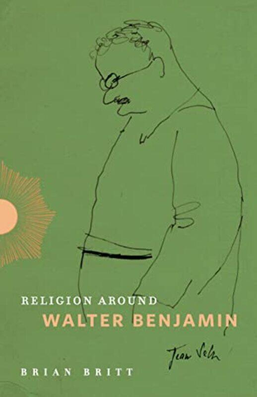 

Religion Around Walter Benjamin by Brian (Virginia Tech University) Britt-Hardcover