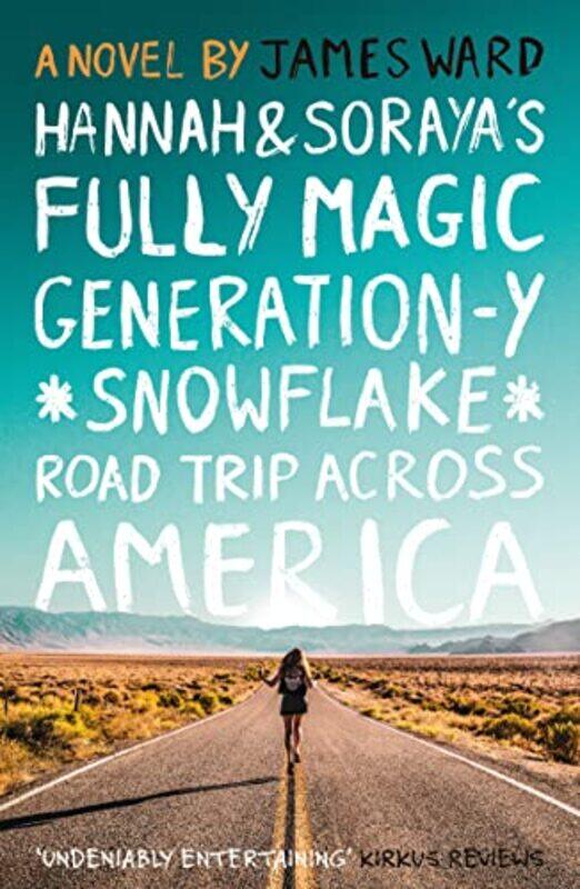 

Hannah and Sorayas Fully Magic GenerationY *Snowflake* Road Trip Across Americ by James Ward-Paperback